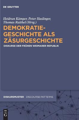 Demokratiegeschichte als Zäsurgeschichte: Diskurse der frühen Weimarer Republik