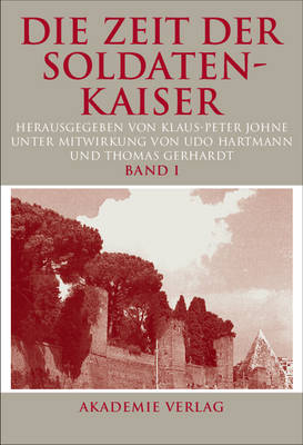 Die Zeit der Soldatenkaiser: Krise und Transformation des Romischen Reiches im 3. Jahrhundert n. Chr. (235-284)