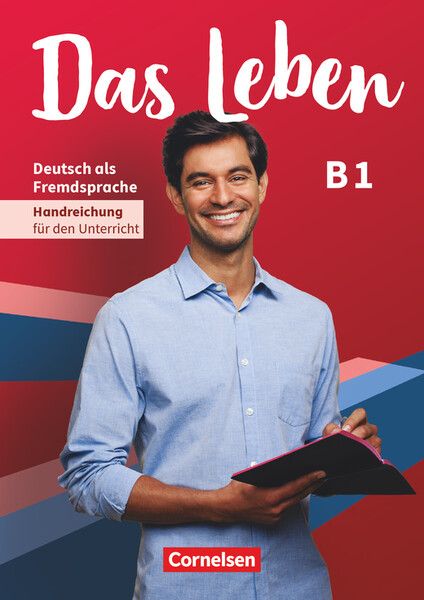 Das Leben - Handreichungen für den Unterricht - B1: Gesamtband