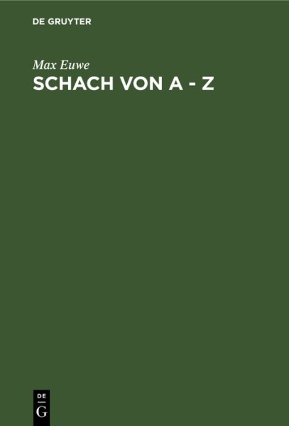 Schach Von a - Z: Vollständige Anleitung Zum Schachspiel 3rd 3., Uberarb. Aufl. Reprint 2019 ed.