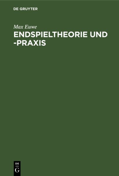 Endspieltheorie Und -PRAXIS Reprint 2019 ed.