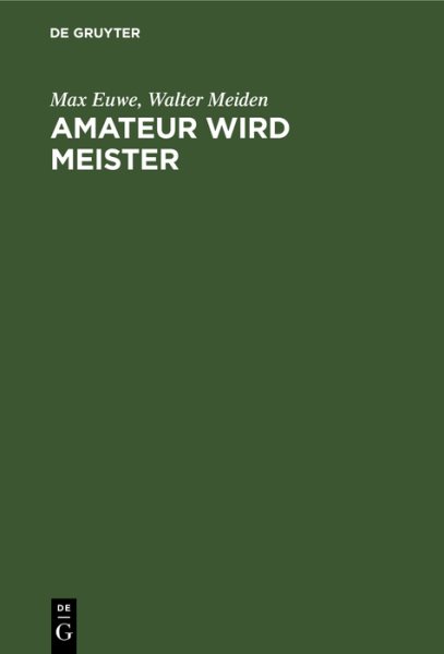 Amateur Wird Meister 3rd 3., Durchges. Aufl. Reprint 2019 ed.