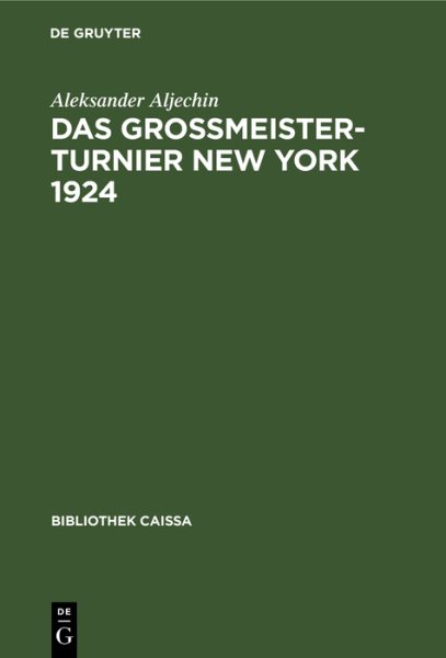 Grossmeister-Turnier New York 1924 4th 4. Aufl ed.