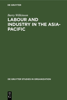Labour and Industry in the Asia-Pacific: Lessons from the Newly-Industrialized Countries Reprint 2019