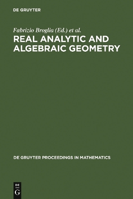 Real Analytic and Algebraic Geometry: Proceedings of the International Conference, Trento (Italy), September  21-25th, 1992 Reprint 2011
