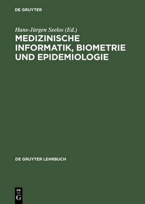 Medizinische Informatik, Biometrie und Epidemiologie Reprint 2012 ed.