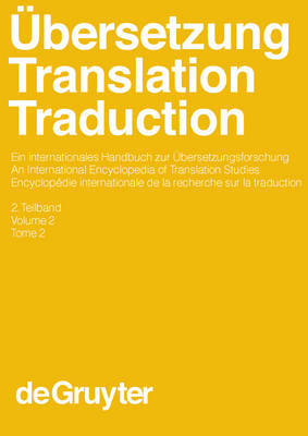 Übersetzung - Translation - Traduction, 2. Teilband, Übersetzung -  Translation - Traduction. Ein internationales Handbuch zur Übersetzungsforschung / An International Encyclopedia of Translation Studies (HSK 26)
