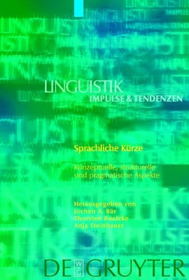 Sprachliche Kürze: Konzeptuelle, strukturelle und pragmatische Aspekte