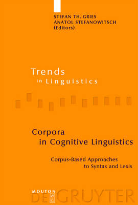 Corpora in Cognitive Linguistics: Corpus-Based Approaches to Syntax and Lexis
