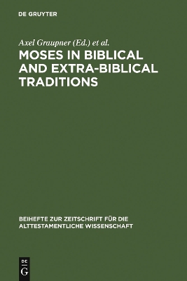 Moses in Biblical and Extra-Biblical Traditions Reprint 2012