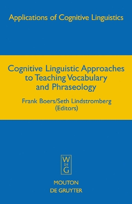 Cognitive Linguistic Approaches to Teaching Vocabulary and Phraseology