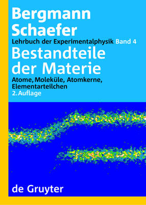Bestandteile der Materie: Atome, Molekule, Atomkerne, Elementarteilchen