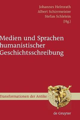 Medien und Sprachen humanistischer Geschichtsschreibung