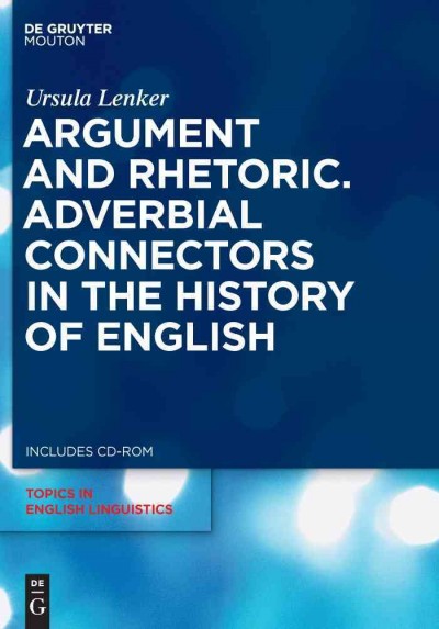 Argument and Rhetoric: Adverbial Connectors in the History of English