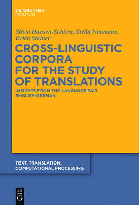 Cross-Linguistic Corpora for the Study of Translations: Insights from the Language Pair English-German, Volume 11
