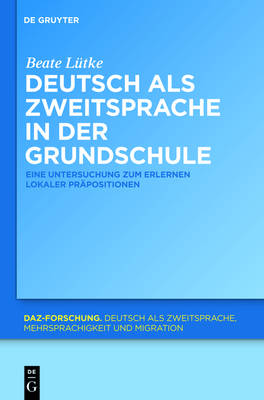 Deutsch als Zweitsprache in der Grundschule: Eine Untersuchung zum Erlernen lokaler Prapositionen