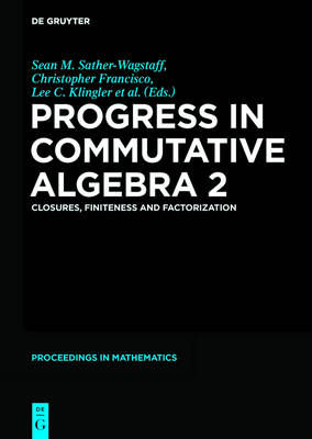 Progress in Commutative Algebra 2: Closures, Finiteness and Factorization