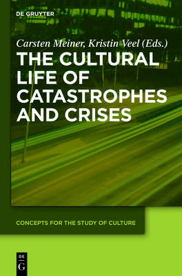 Cultural Life of Catastrophes and Crises