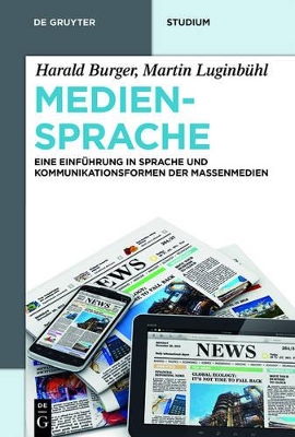Mediensprache: Eine Einführung in Sprache und Kommunikationsformen der Massenmedien 4th revised and extended edition