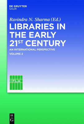 Libraries in the early 21st century, volume 2: An international perspective