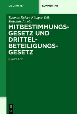 Mitbestimmungsgesetz und Drittelbeteiligungsgesetz 6. neu bearb. Aufl.