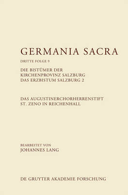 Das Augustinerchorherrenstift St. Zeno in Reichenhall. Die BistÃ¼mer der Kirchenprovinz Salzburg. Das Bistum Salzburg 2