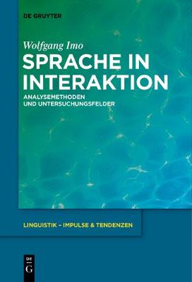 Sprache in Interaktion: Analysemethoden und Untersuchungsfelder