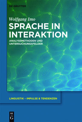Sprache in Interaktion: Analysemethoden Und Untersuchungsfelder