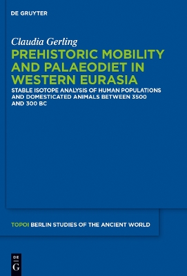 Prehistoric Mobility and Diet in the West Eurasian Steppes 3500 to 300 BC: An Isotopic Approach
