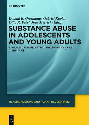 Substance Abuse in Adolescents and Young Adults: A Manual for Pediatric and Primary Care Clinicians