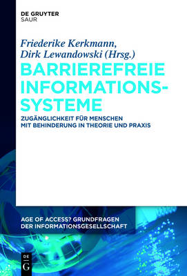 Barrierefreie Informationssysteme: Zugänglichkeit Für Menschen Mit Behinderung in Theorie Und PRAXIS