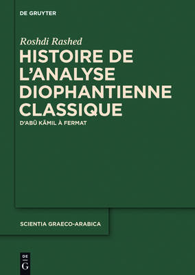 Histoire de l''analyse diophantienne classique: D'Abu Kamil a Fermat