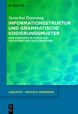 Informationsstruktur Und Grammatische Kodierungsmuster: Eine Kontrastive Studie Zum Deutschen Und Thailandischen