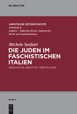 Die Juden im faschistischen Italien: Geschichte, Identitat, Verfolgung