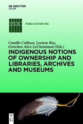 Indigenous Notions of Ownership & Libraries, Archives & Museums