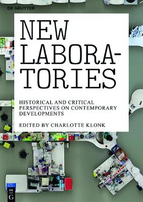 New Laboratories: Historical and Critical Perspectives on Contemporary Developments