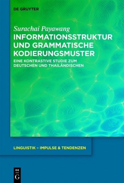Informationsstruktur und grammatische Kodierungsmuster: Eine kontrastive Studie zum Deutschen und Thailandischen