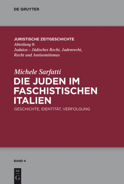 Die Juden im faschistischen Italien: Geschichte, Identitat, Verfolgung