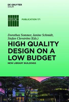 High quality design on a low budget: New library buildings. Proceedings of the Satellite Conference of the IFLA Library Buildings and Equipment Section &quote;Making ends meet: high quality design on a low budget&quote; held at Li Ka Shing Library, Singapore Management University, 