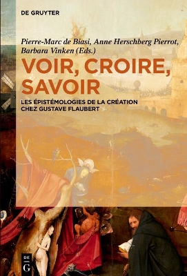 Voir, croire, savoir: Les epistemologies de la creation chez Gustave Flaubert