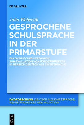 Gesprochene Schulsprache in der Primarstufe: Ein empirisches Verfahren zur Evaluation von Fordereffekten im Bereich Deutsch als Zweitsprache