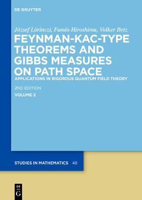 Feynman-Kac-Type Theorems and Gibbs Measures on Path Space: Applications in Rigorous Quantum Field Theory