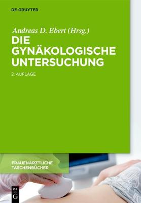 Die Gynakologische Untersuchung 2nd ed.