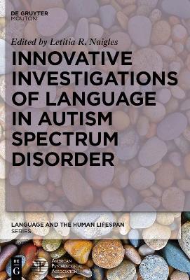 Innovative Investigations of Language in Autism Spectrum Disorder