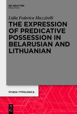 Expression of Predicative Possession: A Comparative Study of Belarusian and Lithuanian