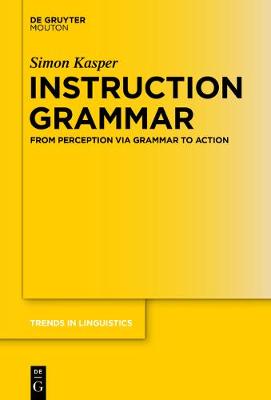 Instruction Grammar: From Perception via Grammar to Action