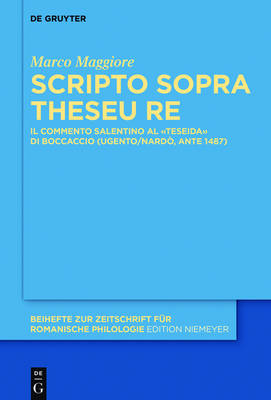Scripto sopra Theseu Re: Il commento salentino al  Teseida  di Boccaccio (Ugento/Nardo, ante 1487)