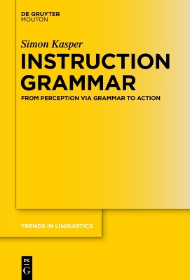 Instruction Grammar: From Perception via Grammar to Action