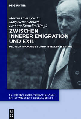 Zwischen Innerer Emigration und Exil: Deutschsprachige Schriftsteller 1933-1945