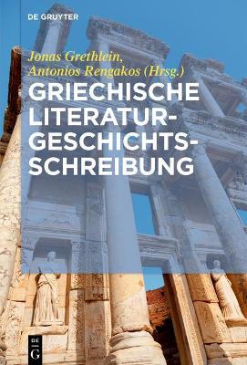 Griechische Literaturgeschichtsschreibung: Traditionen, Probleme und Konzepte